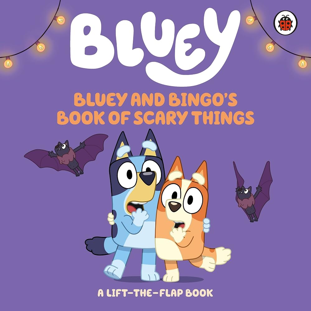 Bluey: Bluey and Bingo's Book of Scary Things cover image