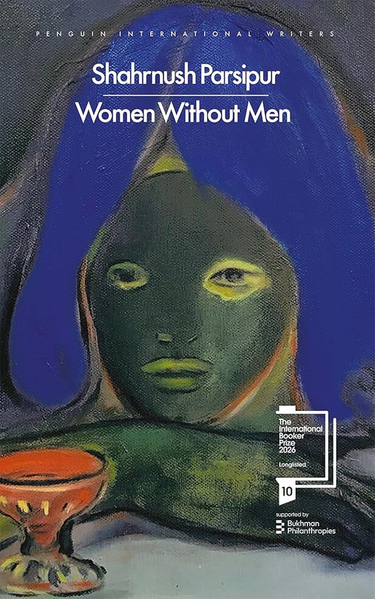 Women Without Men: The powerful novel of female freedom, longlisted for the International Booker Prize 2026 cover image