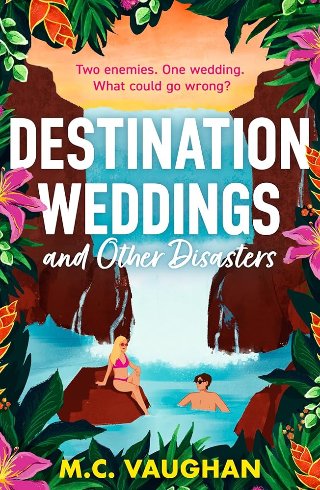 Destination Weddings And Other Disasters: Looking for a 2025 summer romance read? Travel to Belize with this new enemies to lovers, forced proximity rom-com!: Book 2 cover image