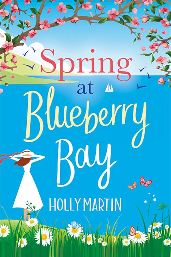 Spring at Blueberry Bay: An utterly perfect feel-good romantic comedy cover image