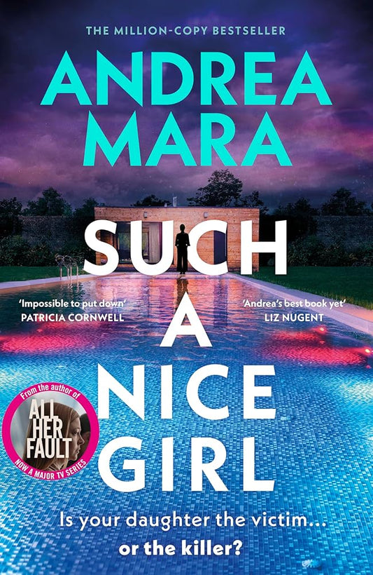 Such a Nice Girl: the unputdownable new psychological thriller from the million-copy bestselling author of All Her Fault, now a hit TV series starring Sarah Snook cover image