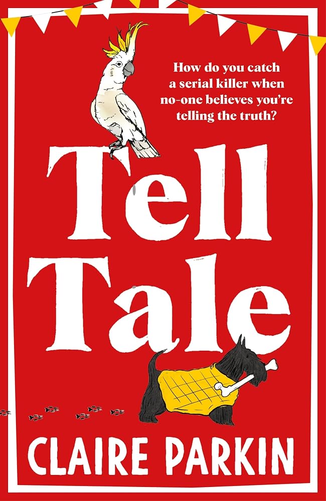 Tell Tale: A Wonderfully Dark and Comedic Murder Mystery with Unforgettable Characters at its Heart cover image
