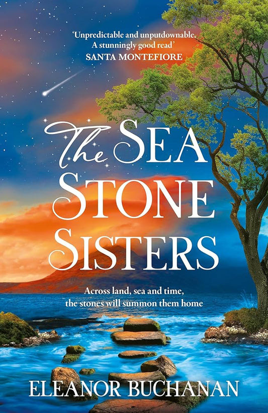 The Sea Stone Sisters: A spellbinding journey across decades and continents, combining evocative magical realism with epic family saga cover image