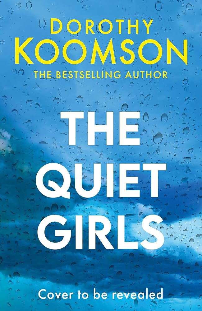 The Quiet Girls: Will their secrets stay buried? A gripping and twisty new thriller from the queen of the big reveal cover image