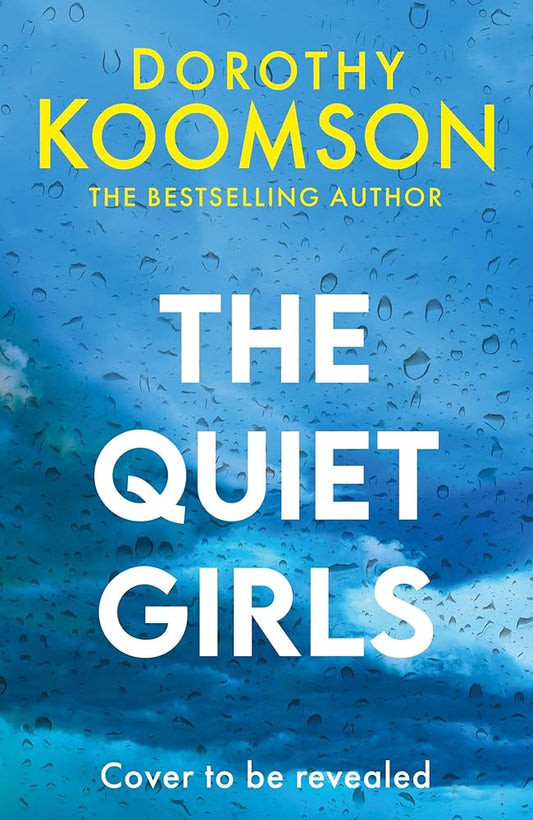 The Quiet Girls: Will their secrets stay buried? A gripping and twisty new thriller from the queen of the big reveal cover image