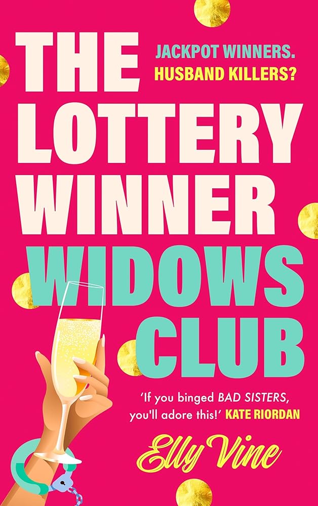 The Lottery Winner Widows Club: Don't Miss the Fabulously Funny New Crime Novel Sensation, Perfect for Fans of Bad Sisters cover image