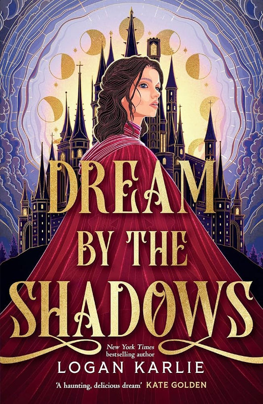 Dream by the Shadows: A dark and atmospheric enemies-to-lovers fantasy set in a deadly dream world . . . cover image