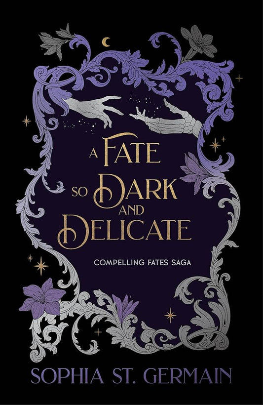 A Fate so Dark and Delicate: The slow-burn romantasy with sizzling tension, secrets and twists! cover image