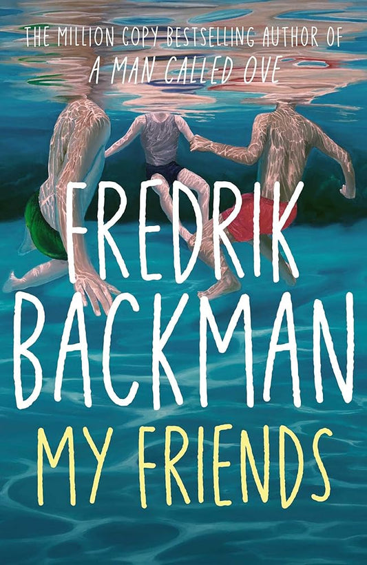 My Friends: The INSTANT Sunday Times Bestseller and Goodreads Choice Awards Fiction 2025 winner! cover image