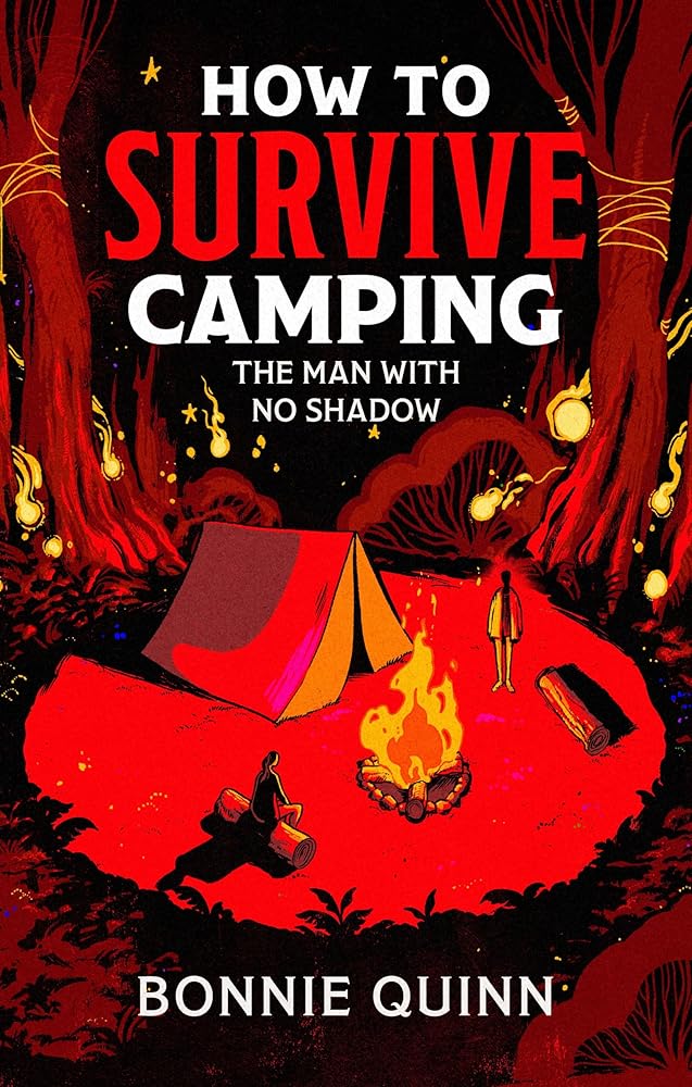 How to Survive Camping: The Man with No Shadow: A gruesomely funny and addictive must-read horror (Volume 1) cover image
