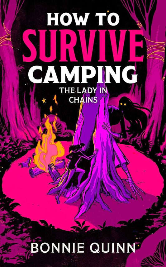 How to Survive Camping: The Lady in Chains: You'll laugh, you'll scream, you'll never look at a spider the same way again (Volume 2) cover image
