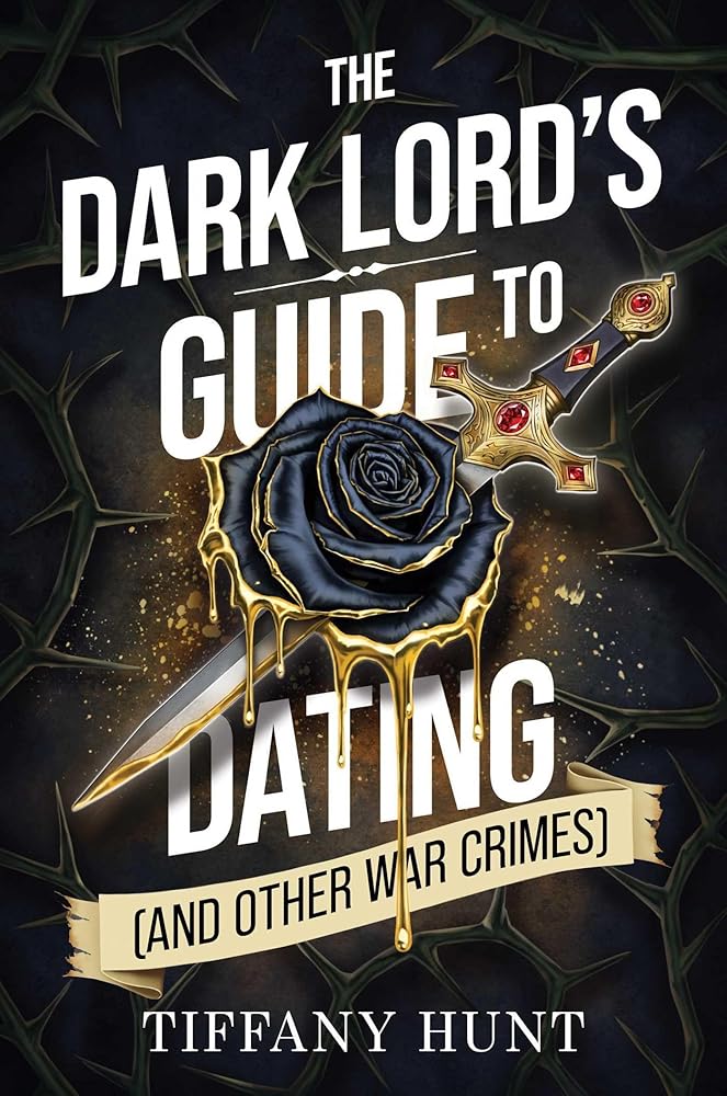 The Dark Lord's Guide to Dating (and Other War Crimes): Volume 1 cover image