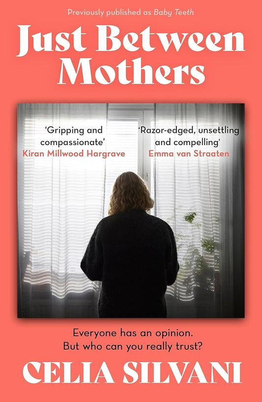 Just Between Mothers: The compulsive, unputdownable and thought-provoking novel that you won’t be able to put down! cover image