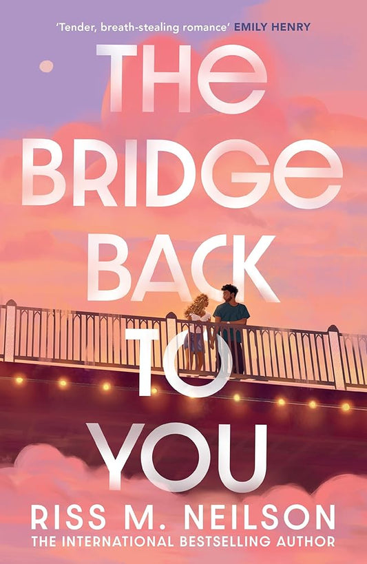 The Bridge Back to You: The delicious exes to lovers second-chance romance cover image