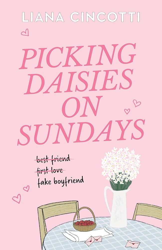 Picking Daisies on Sundays: The hopelessly romantic romcom readers everywhere are falling head over heels for cover image