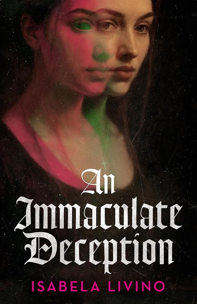 An Immaculate Deception: Your next gothic horror obsession, perfect for fans of Mexican Gothic and A Dowry of Blood cover image