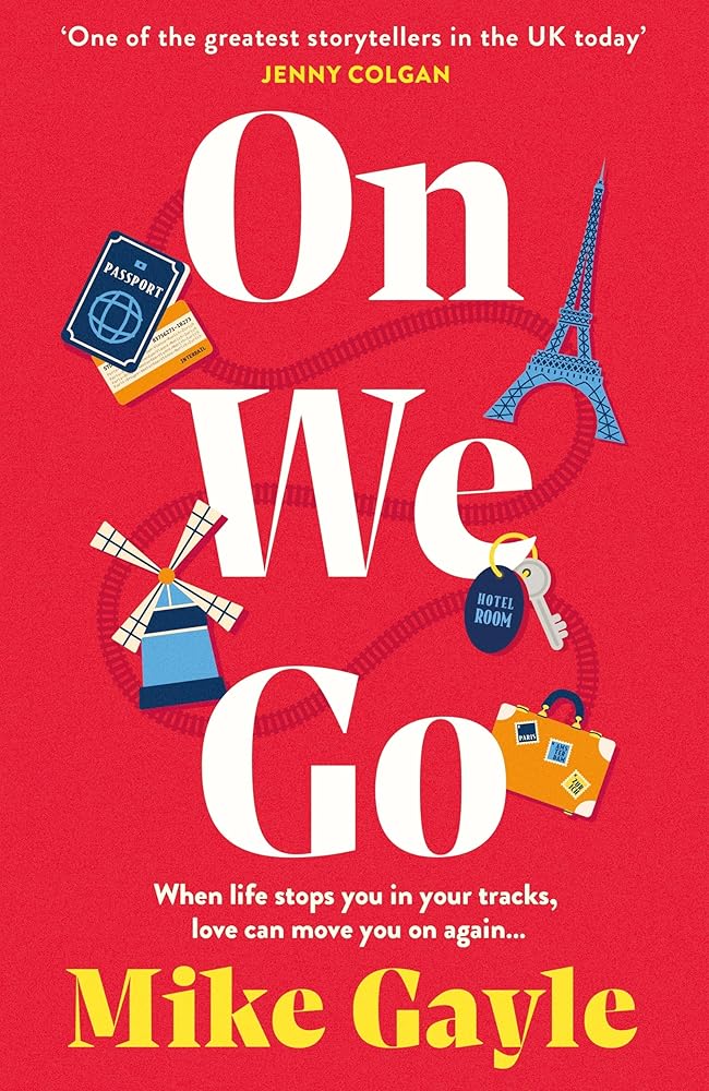 On We Go: The hilarious and heartwarming new family drama from Sunday Times bestseller Mike Gayle cover image