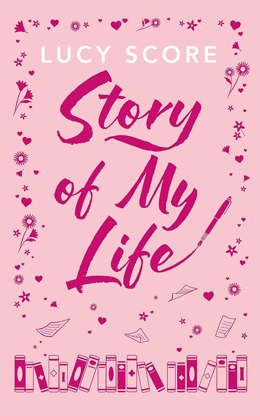 Story Of My Life: the heart-poundingly sexy new book from the Tiktok sensation and Sunday Times bestselling author of Things We Left Behind cover image