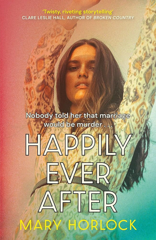 Happily Ever After: Twisty, riveting storytelling Clare Leslie Hall, author of BROKEN COUNTRY cover image
