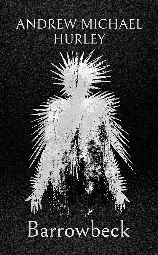 Barrowbeck: The chilling new novel from the author of Starve Acre cover image