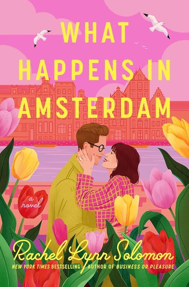 What Happens in Amsterdam: A steamy marriage-of-convenience romcom from the bestselling author of The Ex Talk cover image
