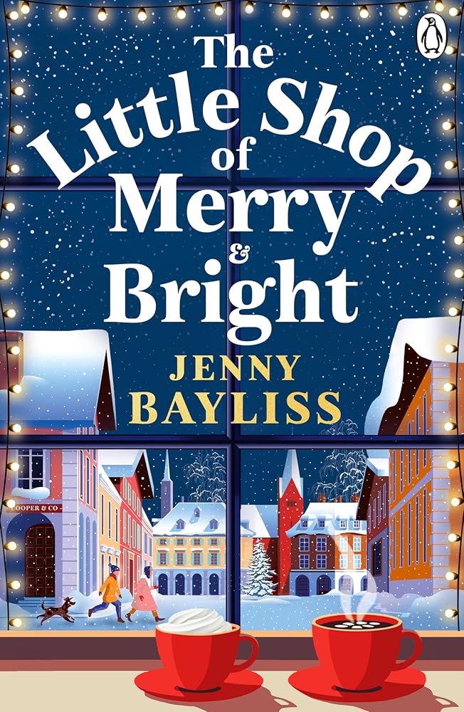The Little Shop of Merry and Bright: A sparkling new festive romance full of love, laughter and merriment from the Queen of Christmas cover image