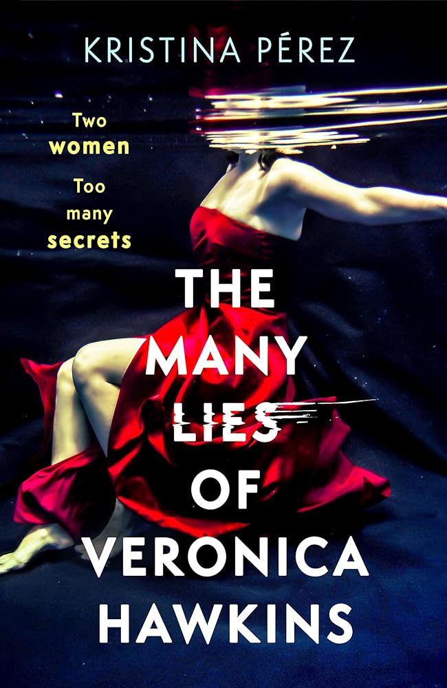 Constable The Many Lies of Veronica Hawkins An addictive thriller with a shocking twist. cover image