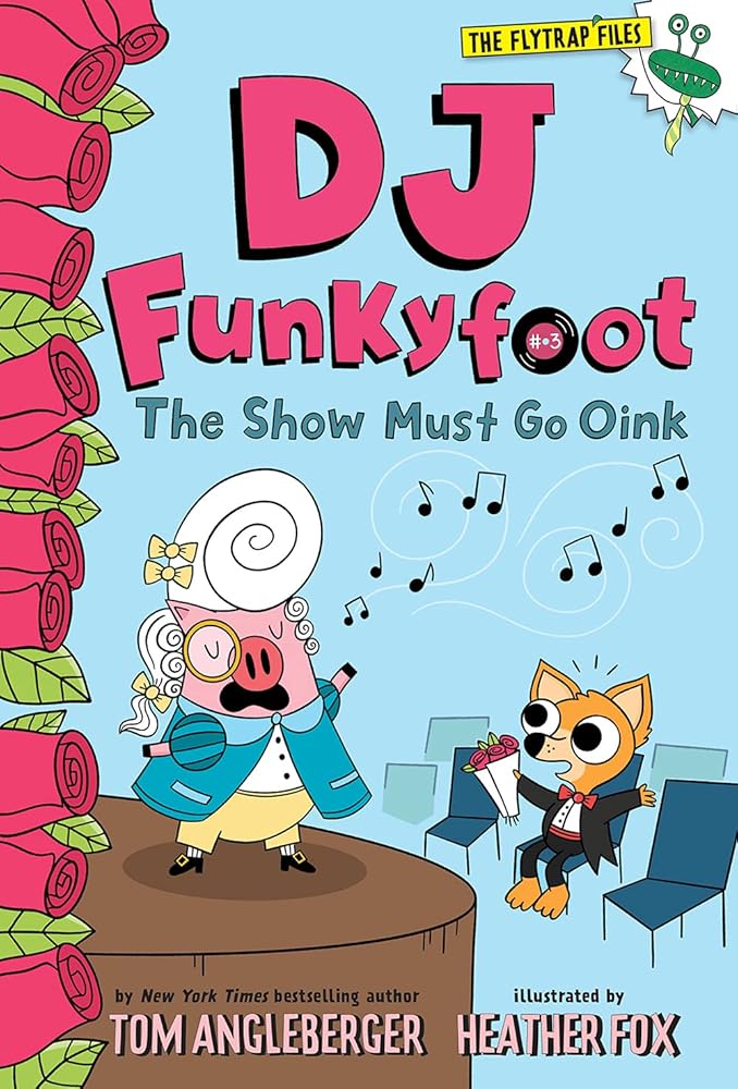 DJ Funkyfoot: The Show Must Go Oink (DJ Funkyfoot #3) (The Flytrap Files) cover image