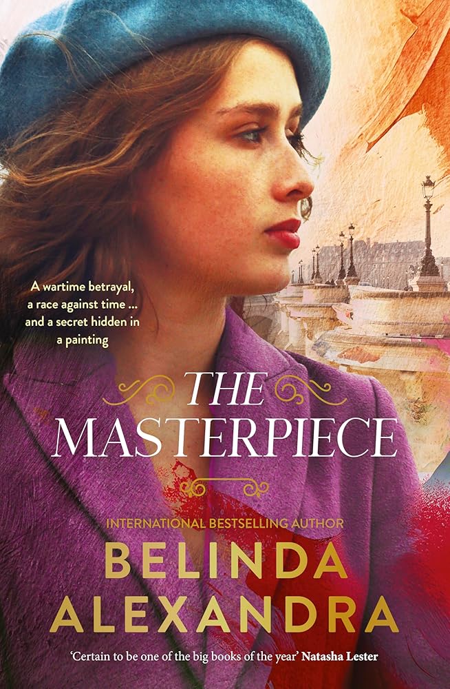 The Masterpiece: The moving and gripping historical novel from the much-loved bestselling author of THE MYSTERY WOMAN, for readers of Fiona McIntosh, Natasha Lester and Madeline Martin cover image