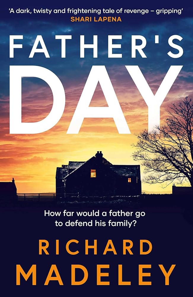 Simon Schuster Ltd Fathers Day The gripping new revenge thriller from the Sunday Times bestselling author. cover image
