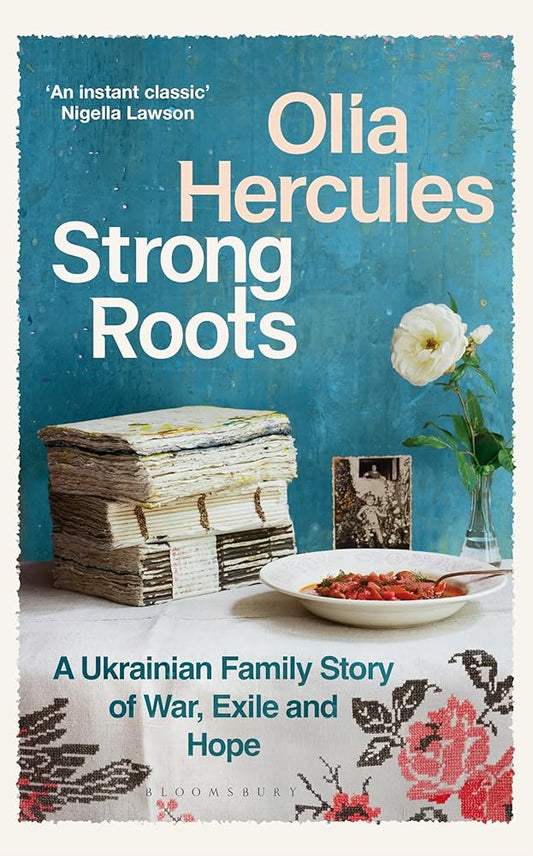 Bloomsbury Publishing PLC Strong Roots A Ukrainian Family Story of War, Exile and Hope. cover image