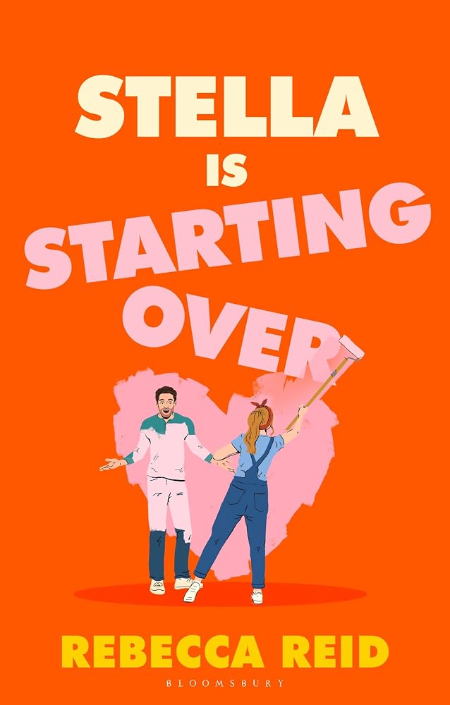 Stella Is Starting Over: A hilarious and uplifting rom-com perfect for holiday reading and for fans of Lucy Vine and Lindsey Kelk cover image