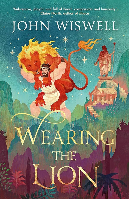 Wearing The Lion: The Story of Hercules as You've Never Read It Before, Shortlisted For The Nebula's Best Novel Award! cover image