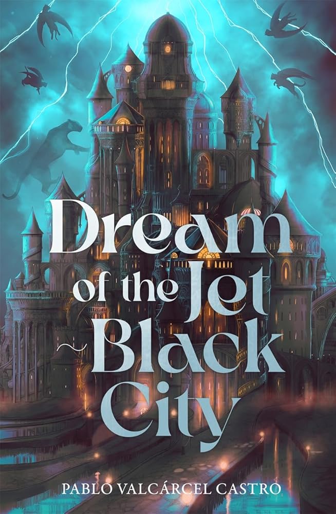 Dream of the Jet-Black City: Strange the Dreamer meets The Shadow of the Wind in this immersive fantasy where dreams can become real cover image