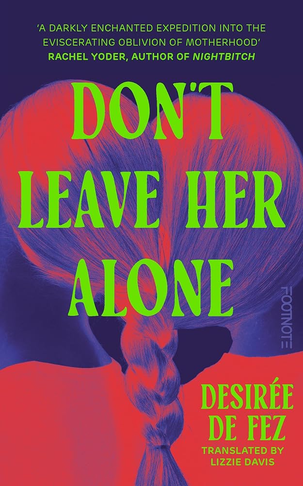 Don't Leave Her Alone: A haunting and cinematic exploration of motherhood cover image
