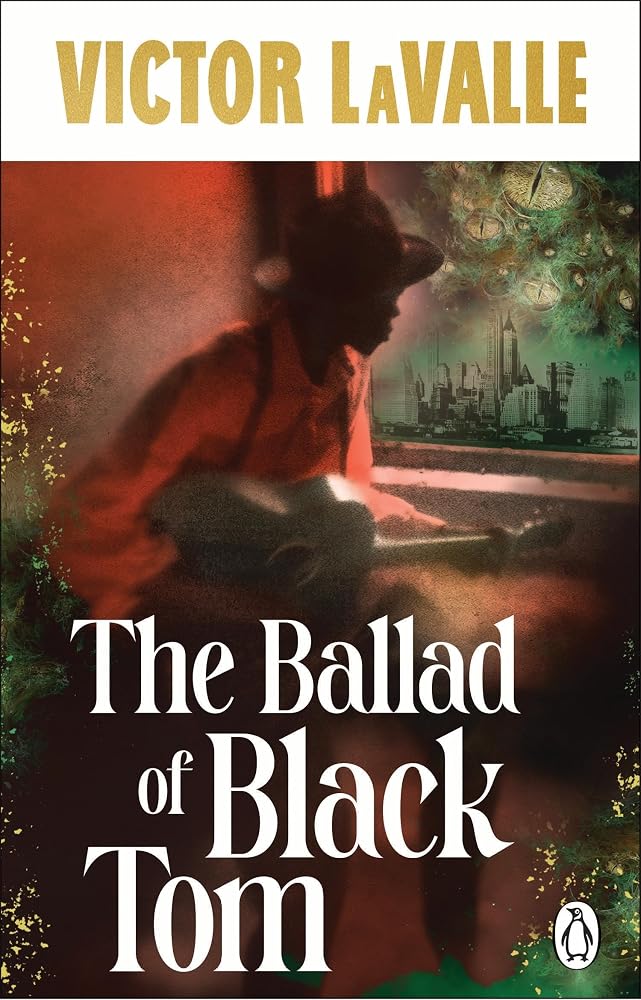 The Ballad of Black Tom: The 'ingenious' retelling of H.P. Lovecraft's The Horror at Red Hook from the award-winning horror author cover image