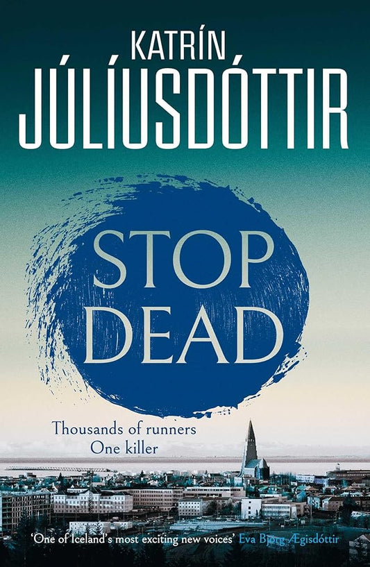 Stop Dead: The dark, chilling new instalment in the addictive Iceland Mysteries series… cover image