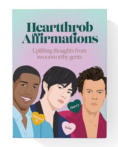 Heartthrob Affirmations: Swoonworthy, uplifting thoughts from our favorite gents to get you through each day