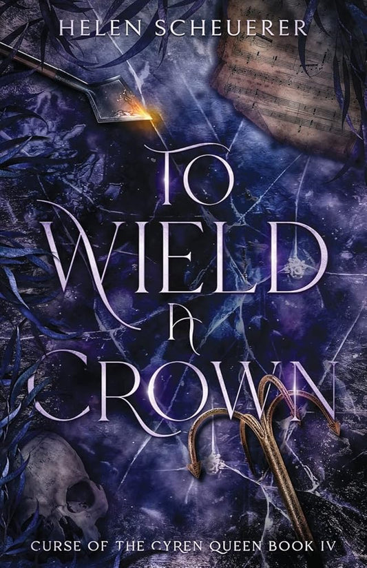 To Wield a Crown (Curse of the Cyren Queen) cover image