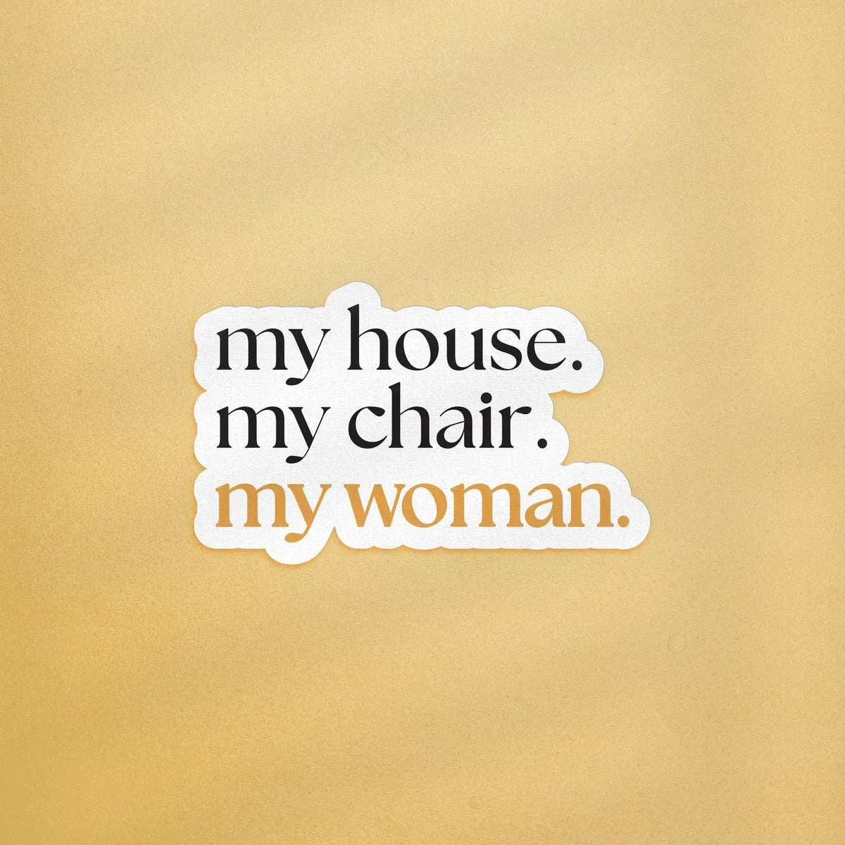My House, My Chair, My Woman, Fourth Wing Fantasy Sticker